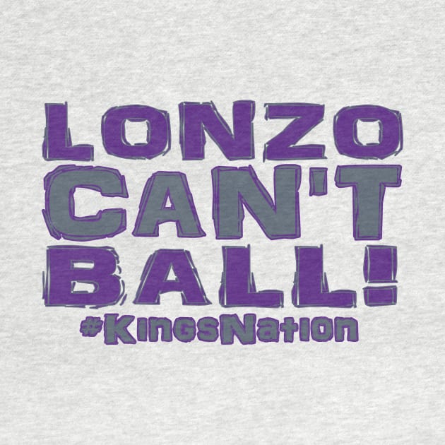 Lonzo Ball Lonzo Can't Ball Sacramento Edition! by OffesniveLine
